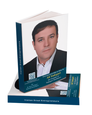 Entrepreneurship as done by Ali Yadegari: The Founder of Yadegari Machinery